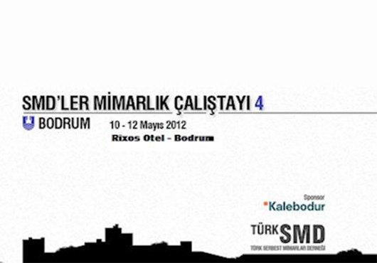 SMD'ler Mimarlık Çalıştayı 4 Bodrum'da Gerçekleştirilecek