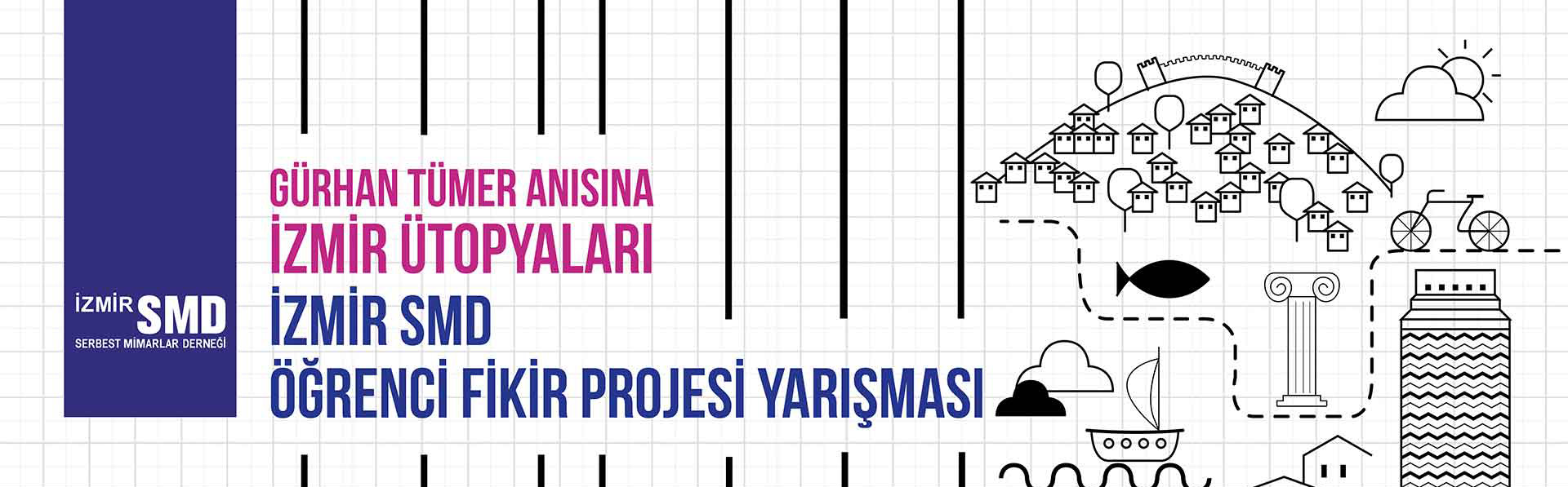 GÜRHAN TÜMER ANISINA İZMİR ÜTOPYALARI  İZMİR SMD ÖĞRENCİ FİKİR PROJESİ YARIŞMASI 2017